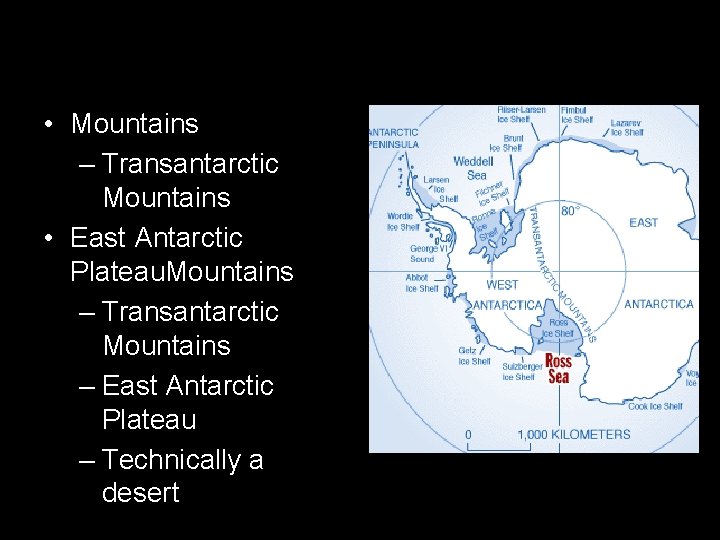 Antarctica • Mountains – Transantarctic Mountains • East Antarctic Plateau. Mountains – Transantarctic Mountains