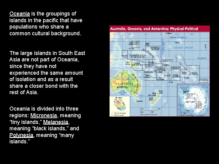 Oceania is the groupings of islands in the pacific that have populations who share