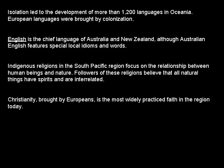 Isolation led to the development of more than 1, 200 languages in Oceania. European