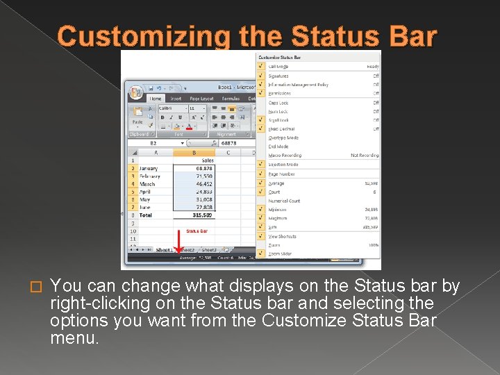 Customizing the Status Bar � You can change what displays on the Status bar