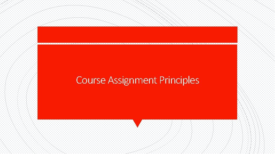 Course Assignment Principles 