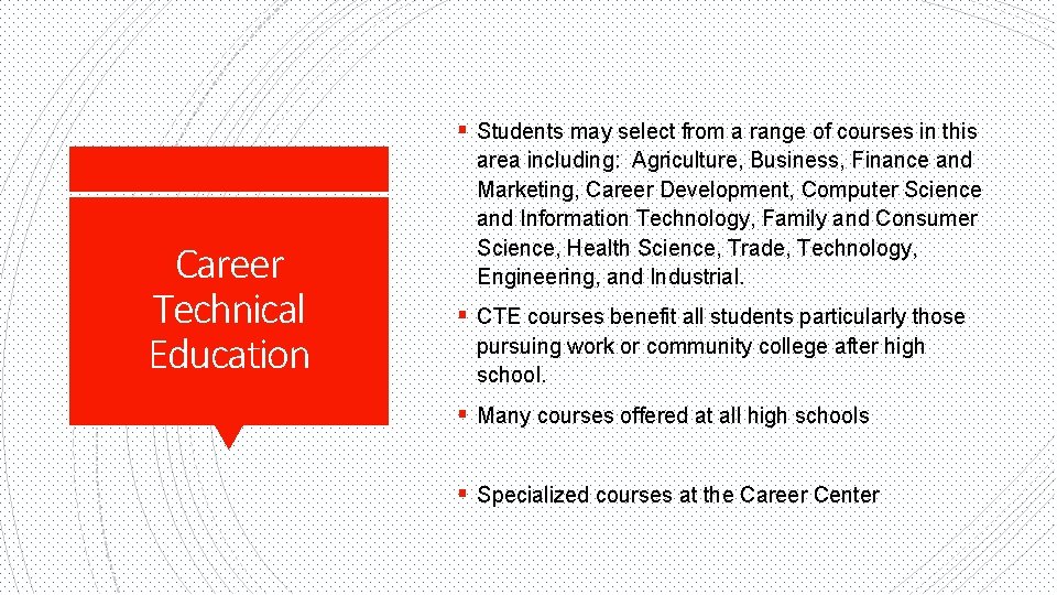 § Students may select from a range of courses in this Career Technical Education