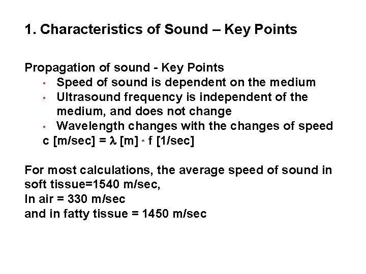 1. Characteristics of Sound – Key Points Propagation of sound - Key Points •