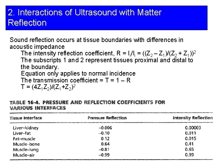 2. Interactions of Ultrasound with Matter Reflection Sound reflection occurs at tissue boundaries with