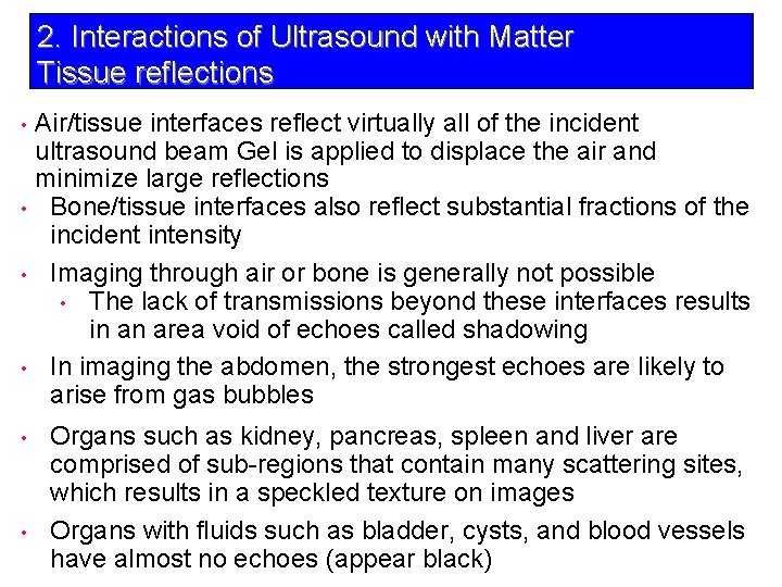 2. Interactions of Ultrasound with Matter Tissue reflections • • • Air/tissue interfaces reflect
