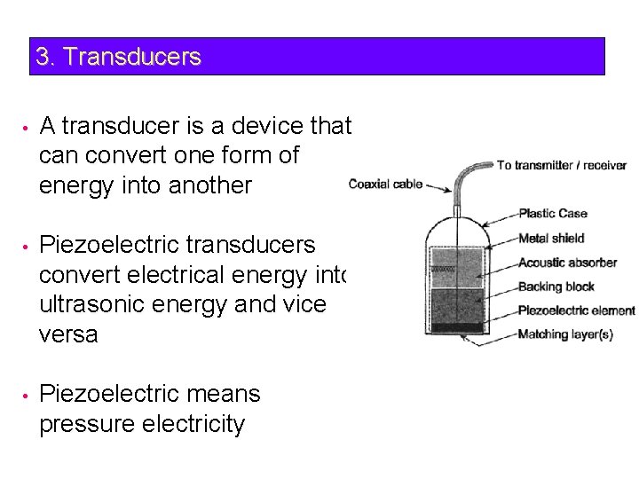 3. Transducers • A transducer is a device that can convert one form of