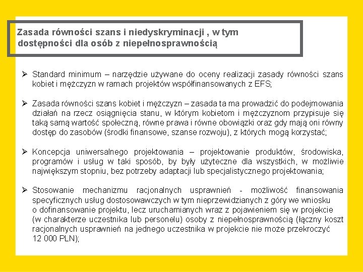 Zasada równości szans i niedyskryminacji , w tym dostępności dla osób z niepełnosprawnością Ø