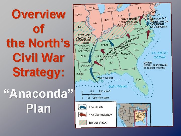 Overview of the North’s Civil War Strategy: “Anaconda” Plan 