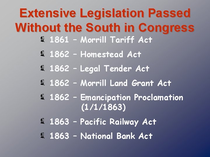 Extensive Legislation Passed Without the South in Congress 1861 – Morrill Tariff Act 1862