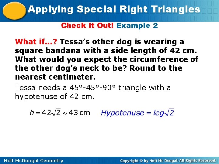 Applying Special Right Triangles Check It Out! Example 2 What if. . . ?