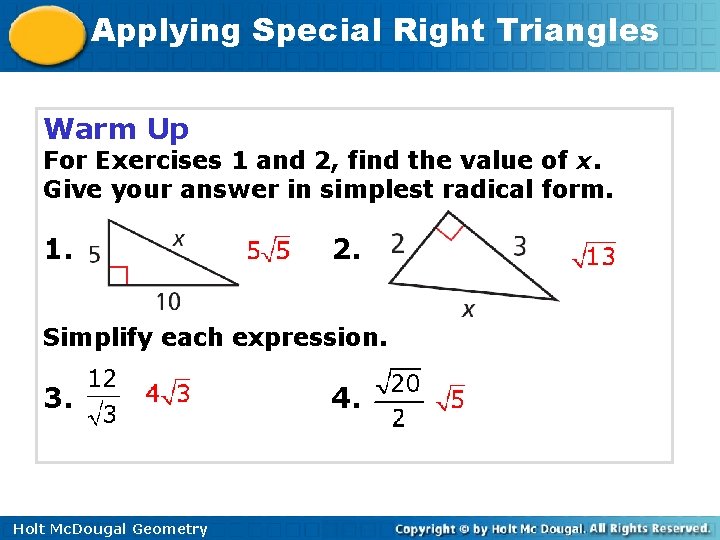 Applying Special Right Triangles Warm Up For Exercises 1 and 2, find the value