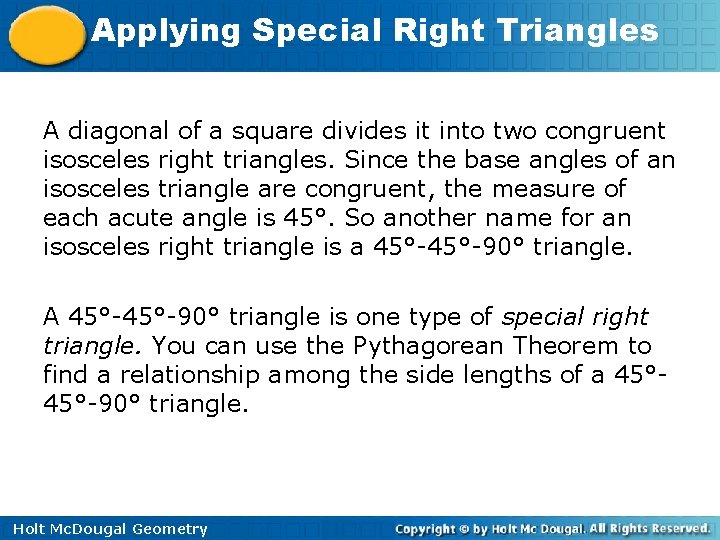 Applying Special Right Triangles A diagonal of a square divides it into two congruent