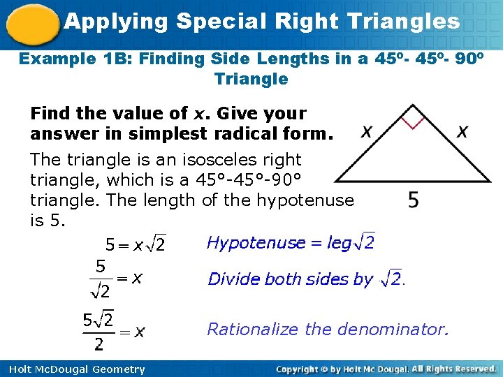 Applying Special Right Triangles Example 1 B: Finding Side Lengths in a 45º- 90º
