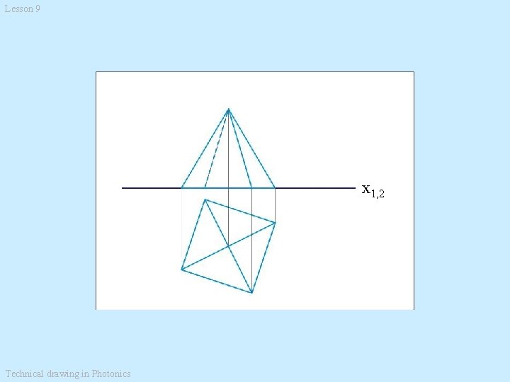 Lesson 9 x 1, 2 Technical drawing in Photonics 