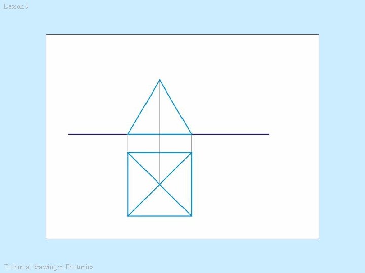 Lesson 9 Technical drawing in Photonics 