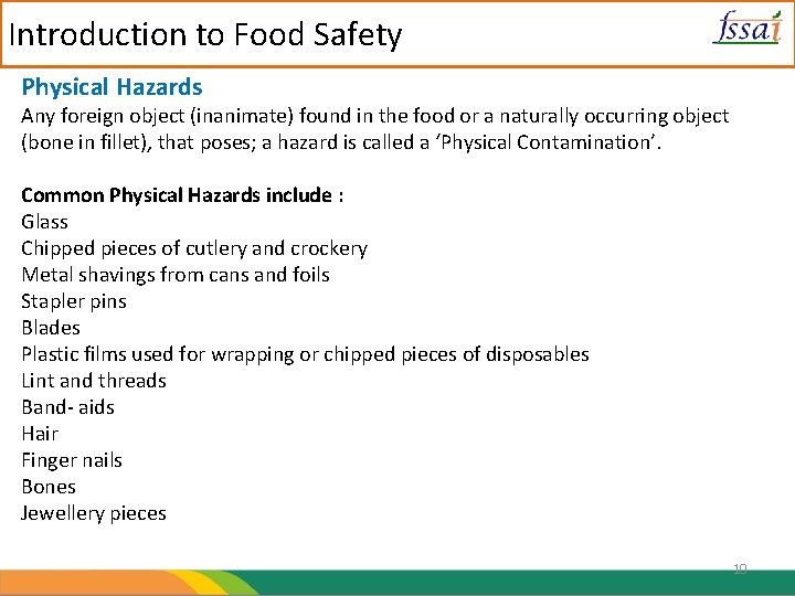 Introduction to Food Safety Physical Hazards Any foreign object (inanimate) found in the food