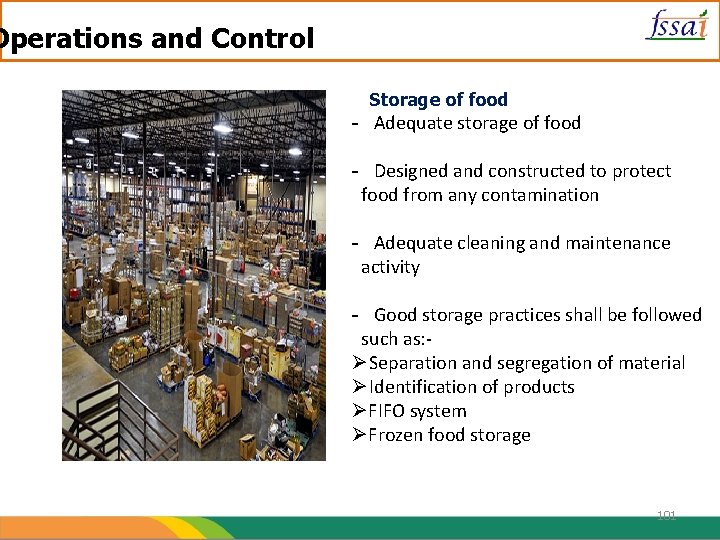 Operations and Control Storage of food - Adequate storage of food - Designed and