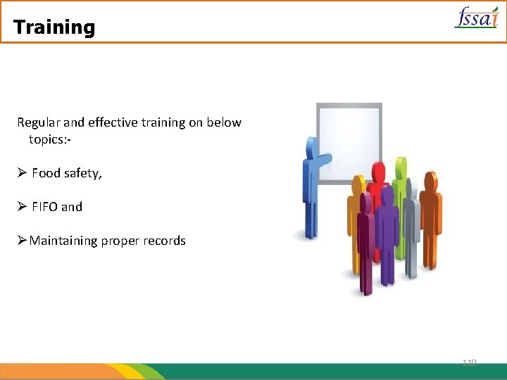 Training Regular and effective training on below topics: - Food safety, FIFO and Maintaining