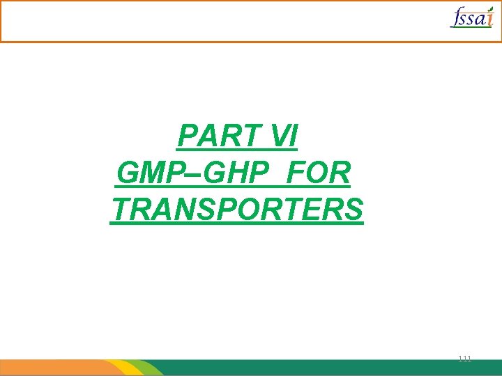 PART VI GMP–GHP FOR TRANSPORTERS 111 
