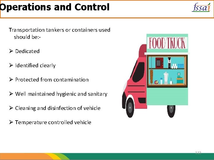 Operations and Control Transportation tankers or containers used should be: - Dedicated Identified clearly