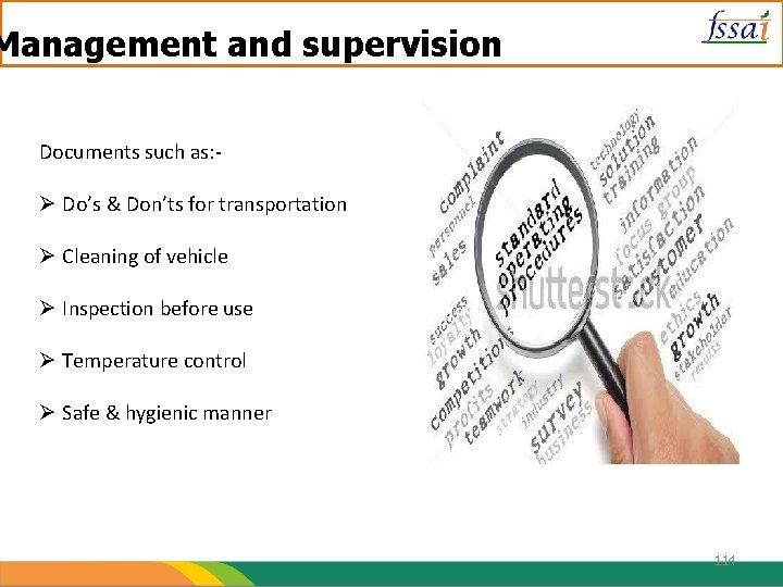 Management and supervision Documents such as: - Do’s & Don’ts for transportation Cleaning of