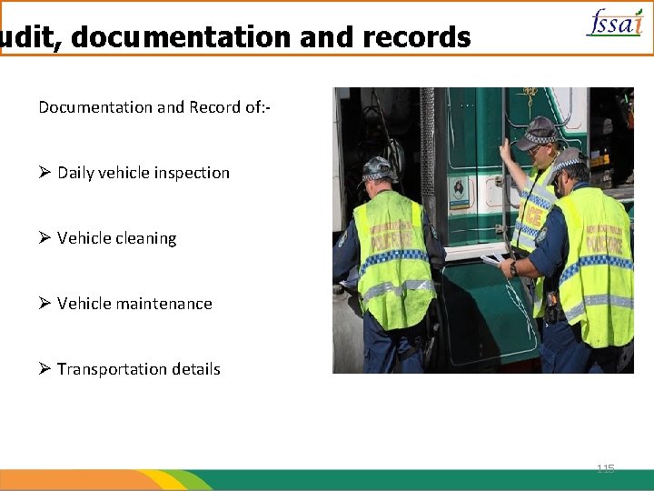 udit, documentation and records Documentation and Record of: - Daily vehicle inspection Vehicle cleaning