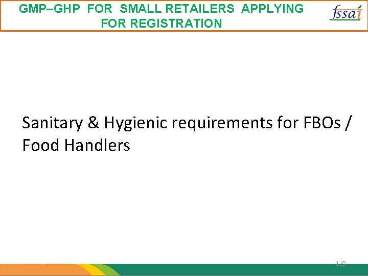 GMP–GHP FOR SMALL RETAILERS APPLYING FOR REGISTRATION Sanitary & Hygienic requirements for FBOs /