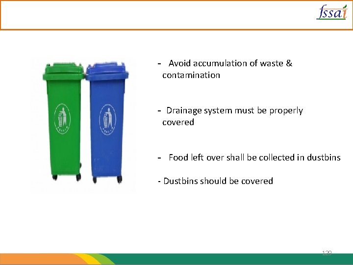 - Avoid accumulation of waste & contamination - Drainage system must be properly covered