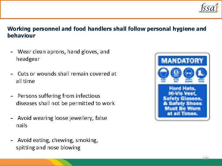 Working personnel and food handlers shall follow personal hygiene and behaviour - Wear clean