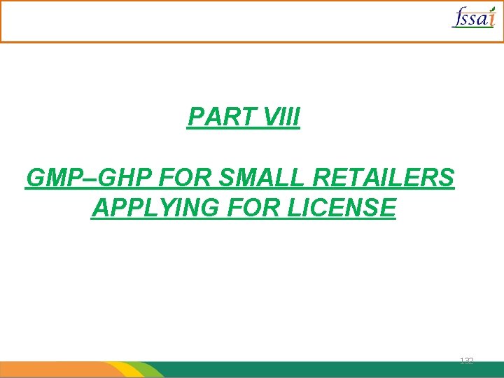 PART VIII GMP–GHP FOR SMALL RETAILERS APPLYING FOR LICENSE 132 