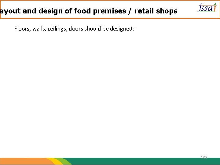 ayout and design of food premises / retail shops Floors, walls, ceilings, doors should