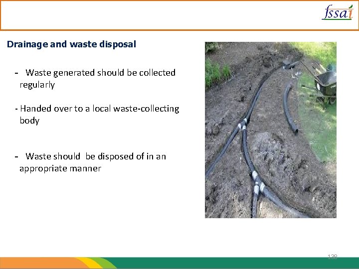 Drainage and waste disposal - Waste generated should be collected regularly - Handed over