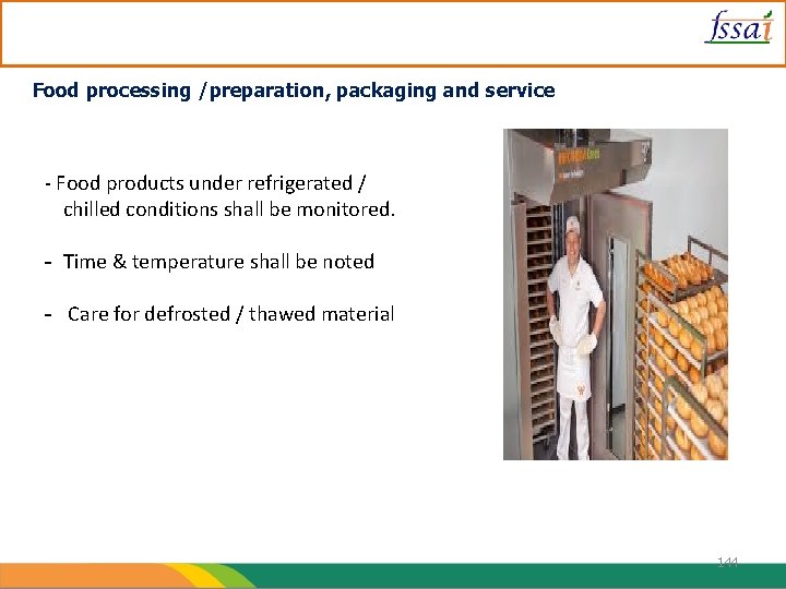 Food processing /preparation, packaging and service - Food products under refrigerated / chilled conditions