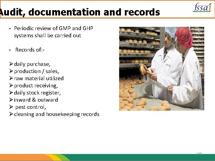 Audit, documentation and records - Periodic review of GMP and GHP systems shall be