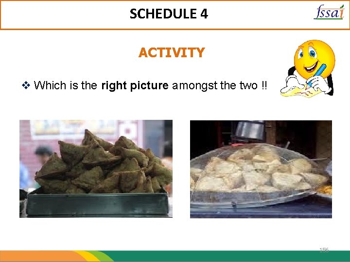 SCHEDULE 4 ACTIVITY Which is the right picture amongst the two !! 156 