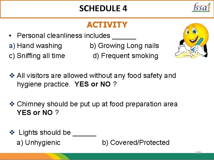 SCHEDULE 4 ACTIVITY • Personal cleanliness includes ______ a) Hand washing b) Growing Long