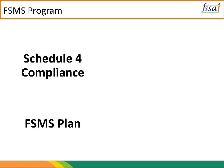 FSMS Program Schedule 4 Compliance FSMS Plan Schedule 4 checklist compliance Based on GMP/GHP