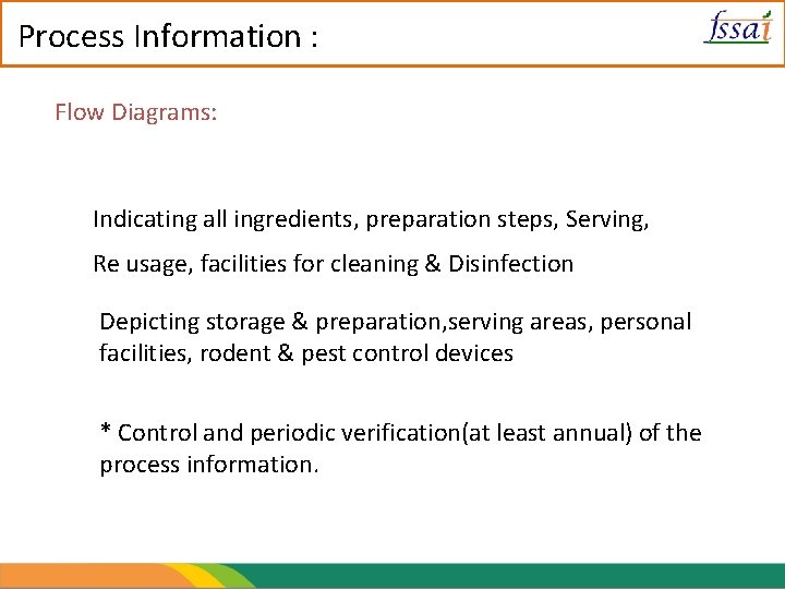 Process Information : Flow Diagrams: Process flow diagram Indicating all ingredients, preparation steps, Serving,