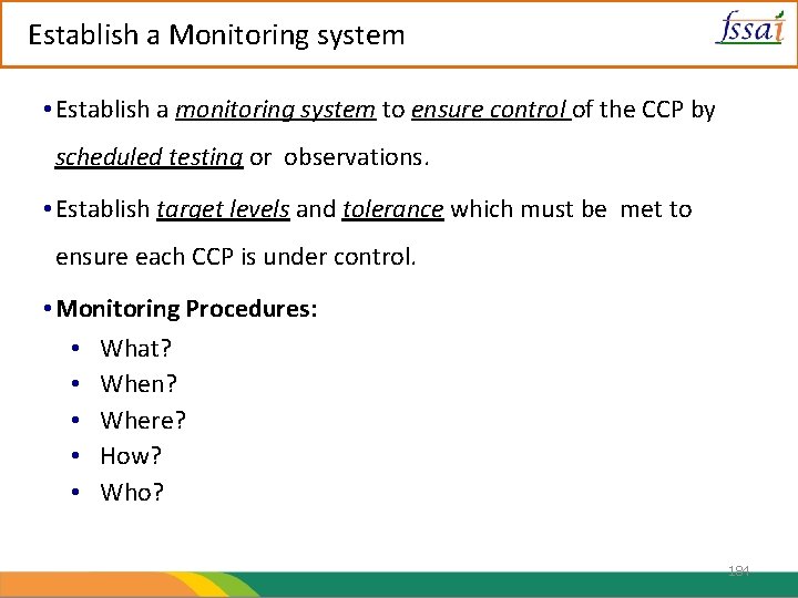 Establish a Monitoring system • Establish a monitoring system to ensure control of the
