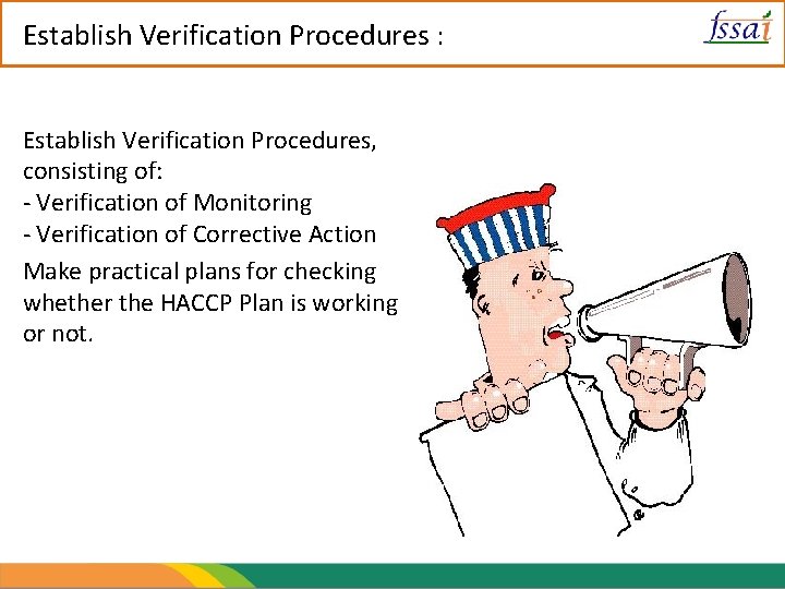 Establish Verification Procedures : Establish Verification Procedures, consisting of: - Verification of Monitoring -