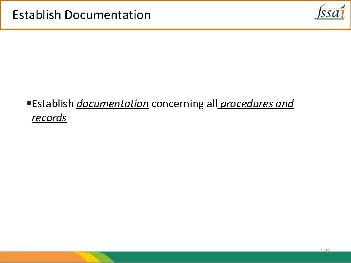 Establish Documentation Establish documentation concerning all procedures and records 187 