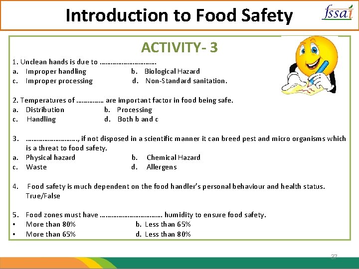 Introduction to Food Safety ACTIVITY- 3 1. Unclean hands is due to ……………. a.