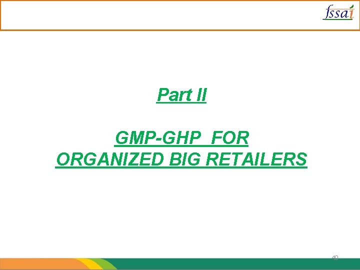 Part II GMP-GHP FOR ORGANIZED BIG RETAILERS 40 