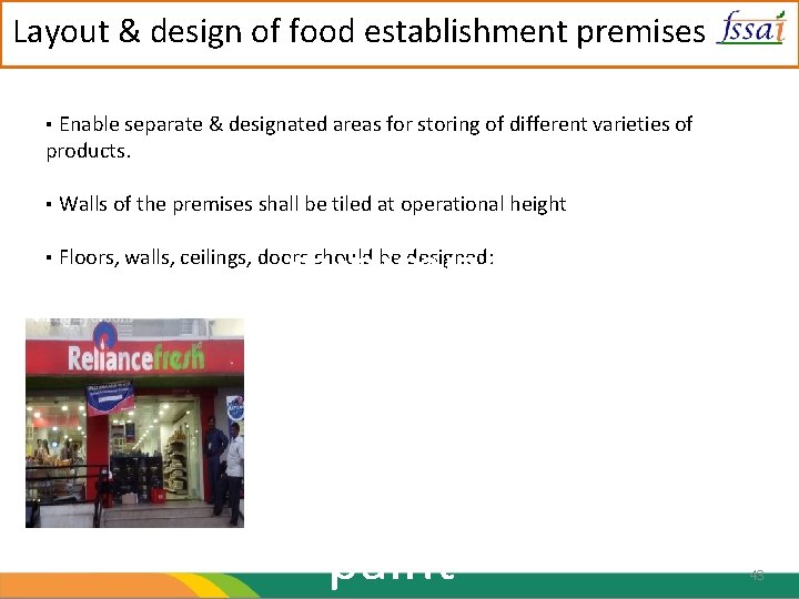 Layout & design of food establishment premises ▪ Enable separate & designated areas for