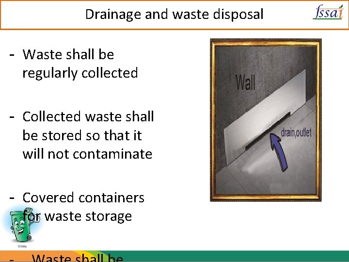 Drainage and waste disposal - Waste shall be regularly collected - Collected waste shall