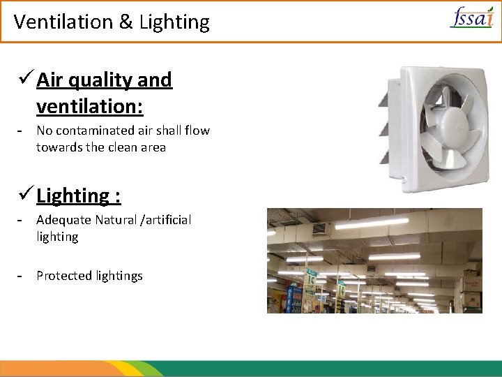 Ventilation & Lighting Air quality and ventilation: - No contaminated air shall flow towards