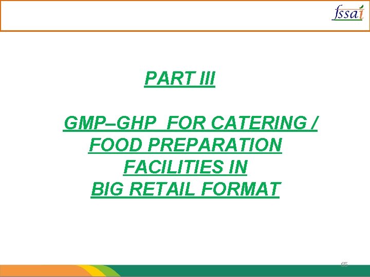 PART III GMP–GHP FOR CATERING / FOOD PREPARATION FACILITIES IN BIG RETAIL FORMAT 65