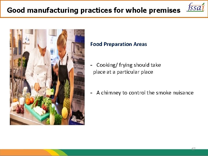 Good manufacturing practices for whole premises Food Preparation Areas - Cooking/ frying should take