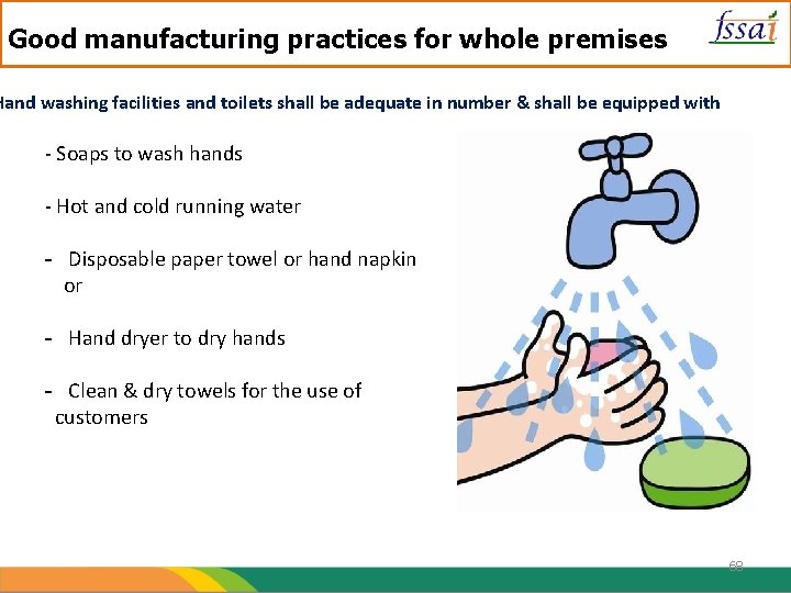 Good manufacturing practices for whole premises Hand washing facilities and toilets shall be adequate