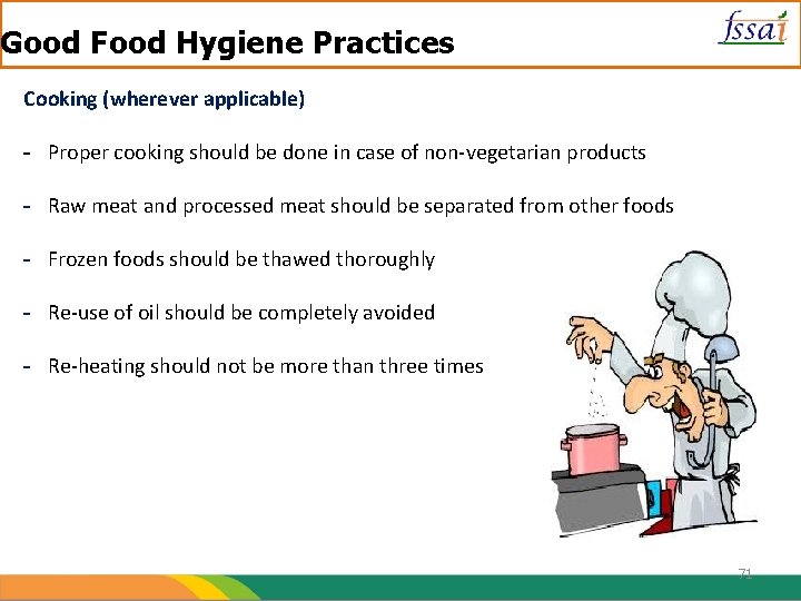 Good Food Hygiene Practices Cooking (wherever applicable) - Proper cooking should be done in